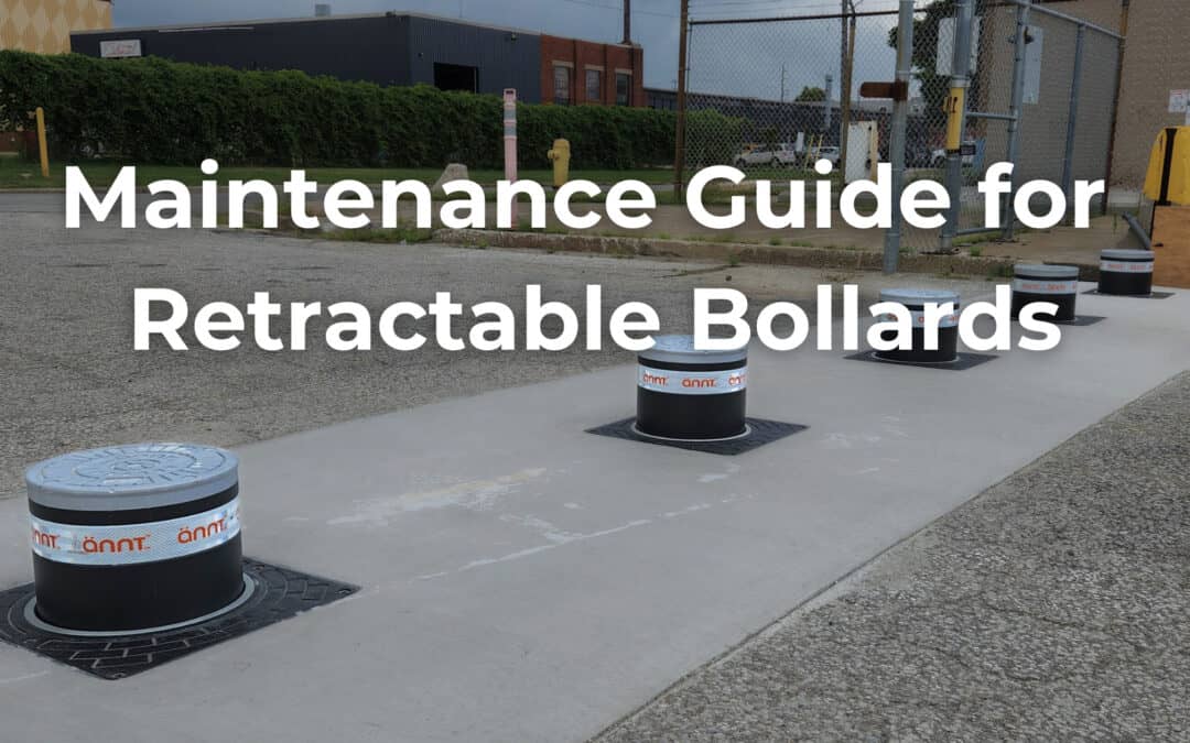 Essential Maintenance Guide for Retractable Crash-Rated Bollards